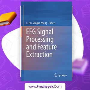 کتاب پردازش سیگنال EEG و استخراج ویژگی - فنر سنگاپور (2019) لی هو 435 صفحه پی دی اف